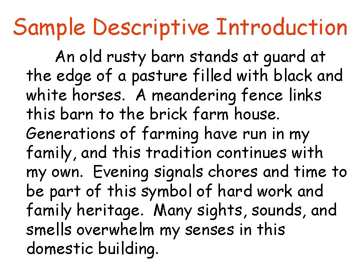 Sample Descriptive Introduction An old rusty barn stands at guard at the edge of