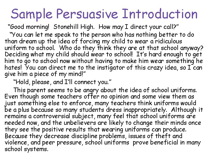 Sample Persuasive Introduction “Good morning! Stonehill High. How may I direct your call? ”