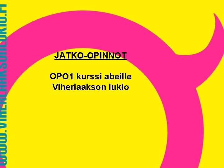 JATKO-OPINNOT OPO 1 kurssi abeille Viherlaakson lukio 