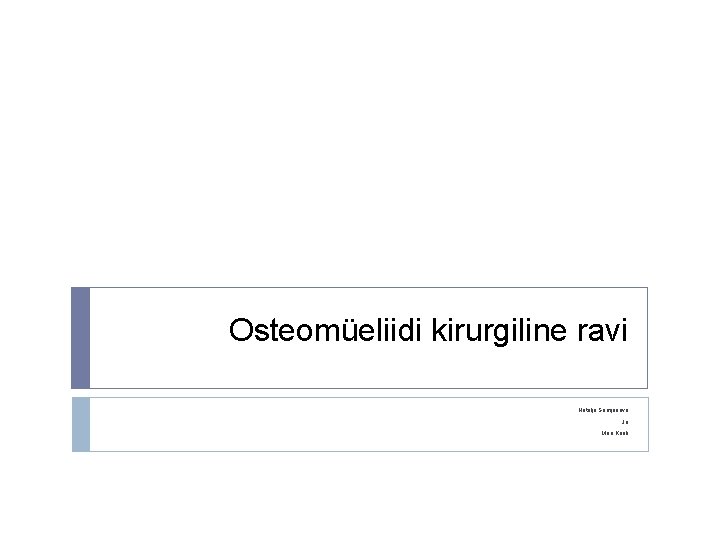 Osteomüeliidi kirurgiline ravi Natalja Semjonova Ja Mari Kuub 