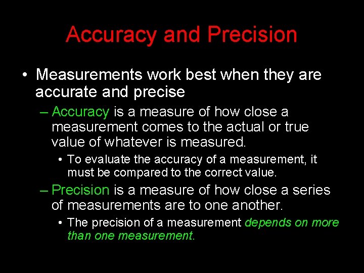 Accuracy and Precision • Measurements work best when they are accurate and precise –