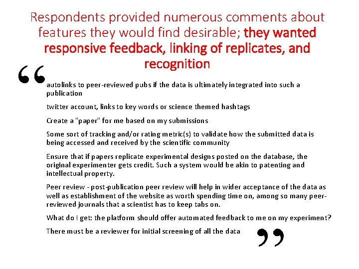 Respondents provided numerous comments about features they would find desirable; they wanted responsive feedback,