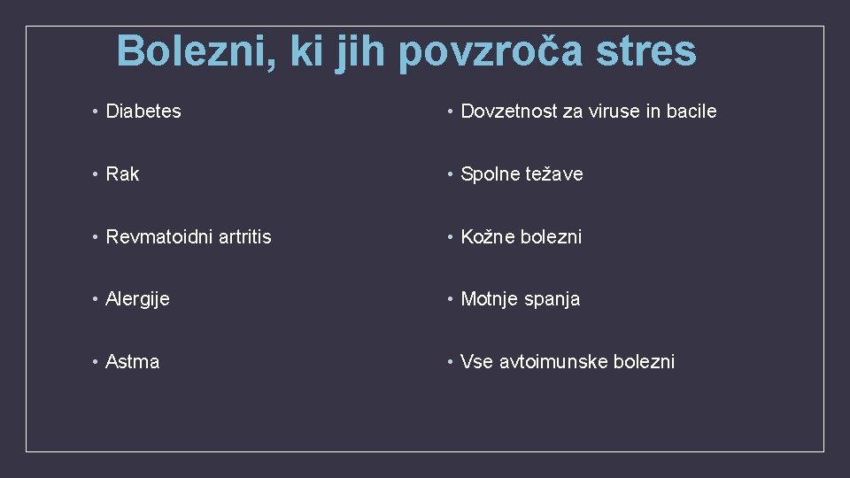 Bolezni, ki jih povzroča stres • Diabetes • Dovzetnost za viruse in bacile •