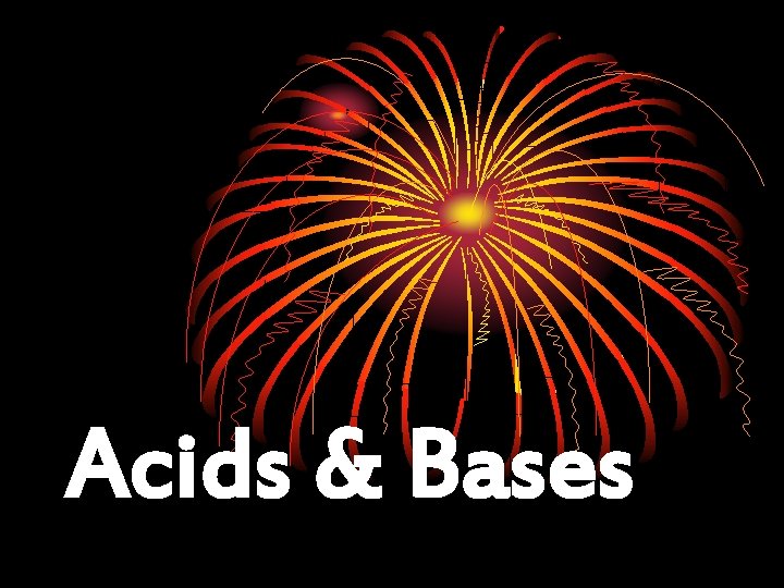 Acids & Bases 