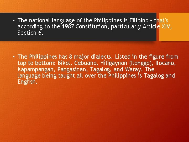  • The national language of the Philippines is Filipino – that's according to