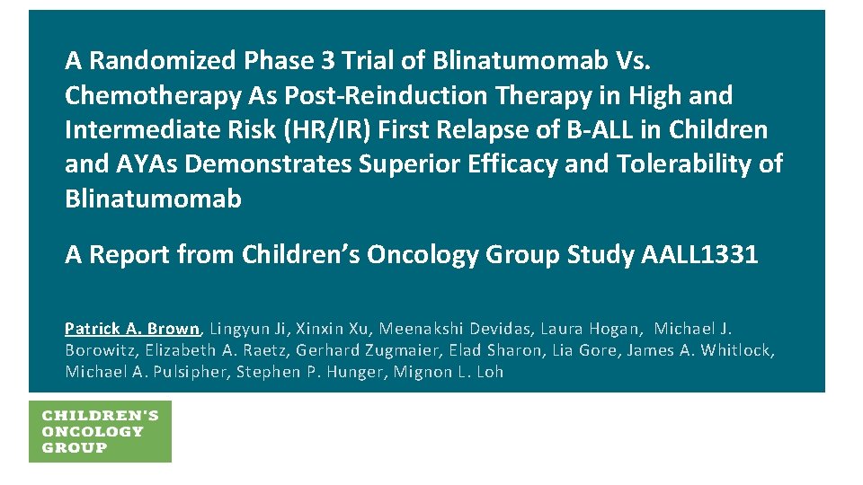 A Randomized Phase 3 Trial of Blinatumomab Vs. Chemotherapy As Post-Reinduction Therapy in High