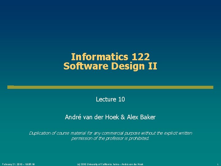 Informatics 122 Software Design II Lecture 10 André van der Hoek & Alex Baker