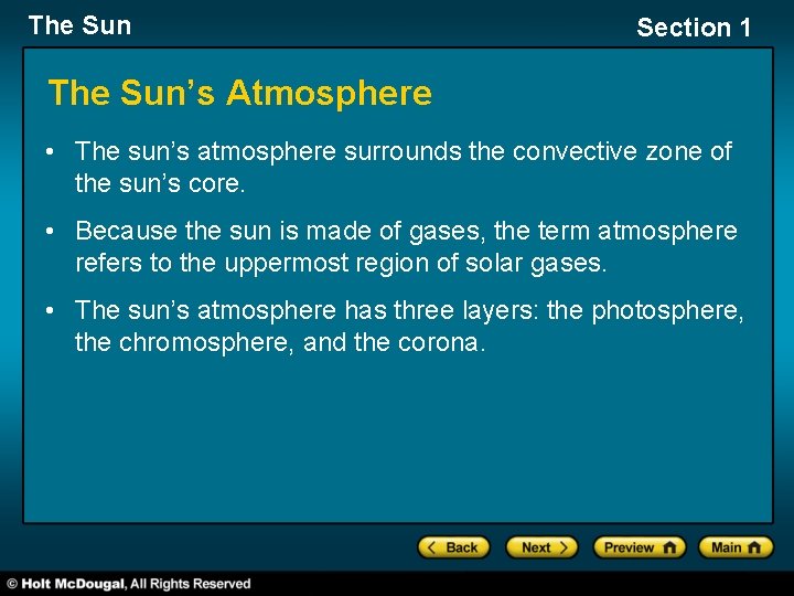 The Sun Section 1 The Sun’s Atmosphere • The sun’s atmosphere surrounds the convective