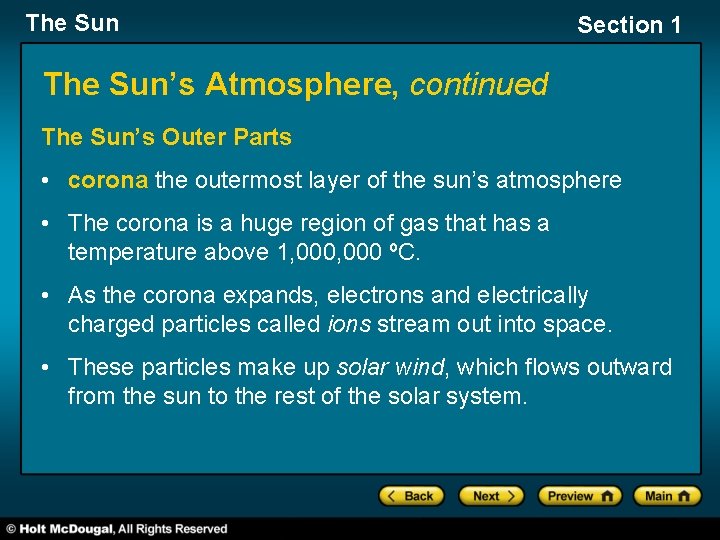 The Sun Section 1 The Sun’s Atmosphere, continued The Sun’s Outer Parts • corona