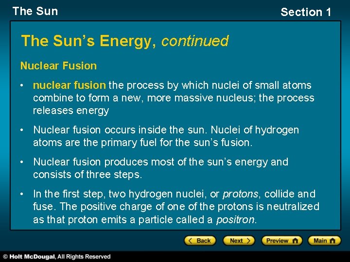 The Sun Section 1 The Sun’s Energy, continued Nuclear Fusion • nuclear fusion the