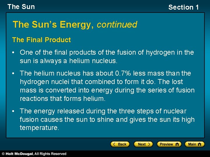 The Sun Section 1 The Sun’s Energy, continued The Final Product • One of