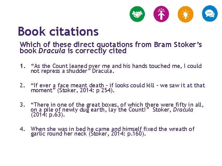 Book citations Which of these direct quotations from Bram Stoker’s book Dracula is correctly