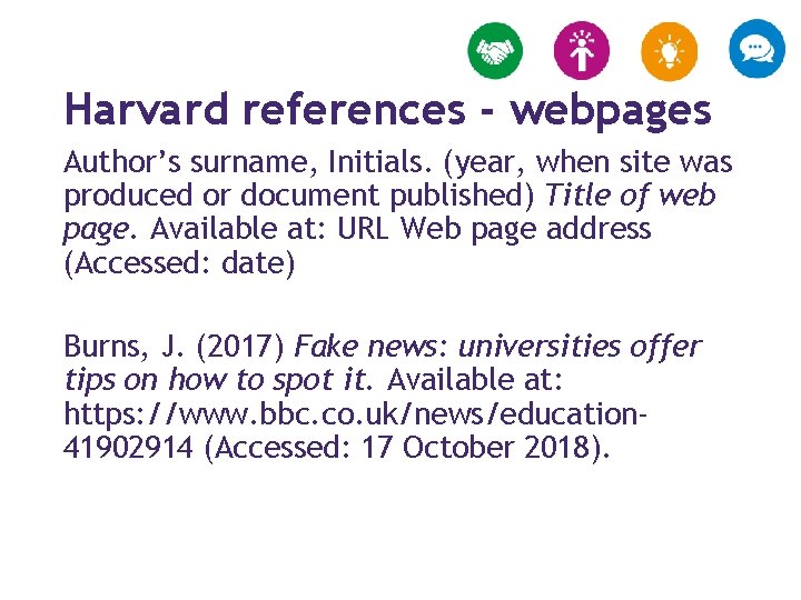 Harvard references - webpages Author’s surname, Initials. (year, when site was produced or document