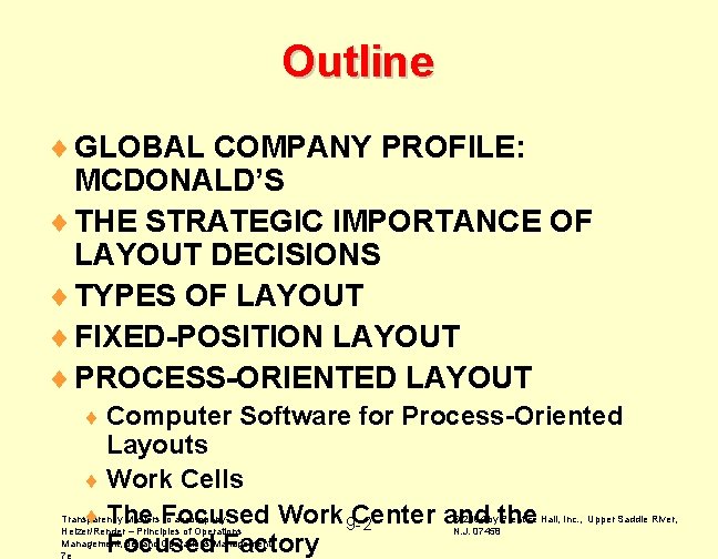 Outline ¨ GLOBAL COMPANY PROFILE: MCDONALD’S ¨ THE STRATEGIC IMPORTANCE OF LAYOUT DECISIONS ¨