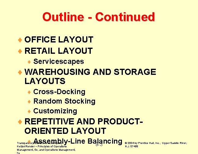 Outline - Continued ¨ OFFICE LAYOUT ¨ RETAIL LAYOUT ¨ Servicescapes ¨ WAREHOUSING AND