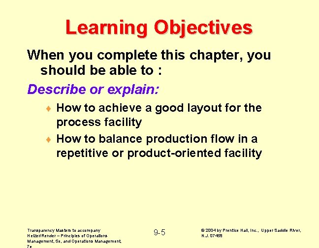 Learning Objectives When you complete this chapter, you should be able to : Describe