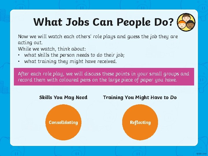 What Jobs Can People Do? Now we will watch each others’ role plays and