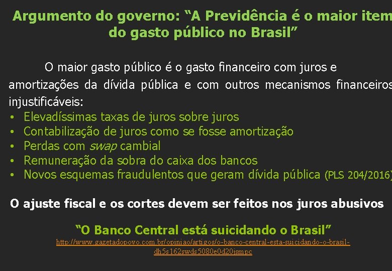 Argumento do governo: “A Previdência é o maior item do gasto público no Brasil”