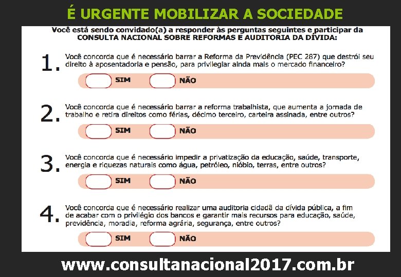 É URGENTE MOBILIZAR A SOCIEDADE www. consultanacional 2017. com. br 