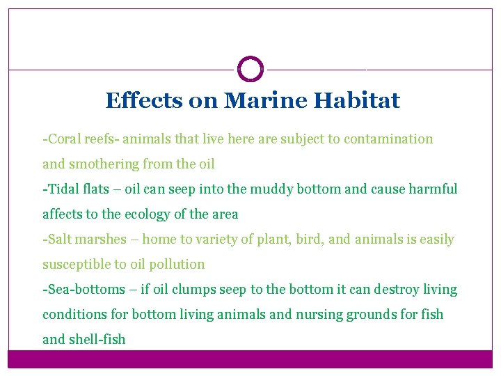 Effects on Marine Habitat -Coral reefs- animals that live here are subject to contamination