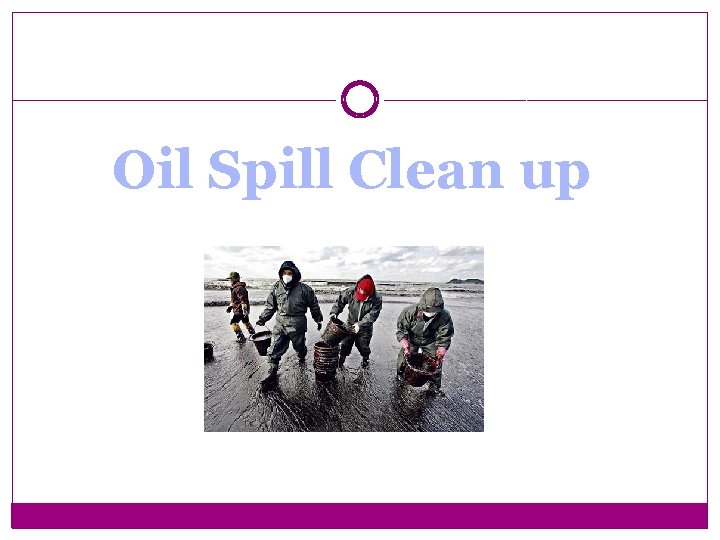 Oil Spill Clean up 