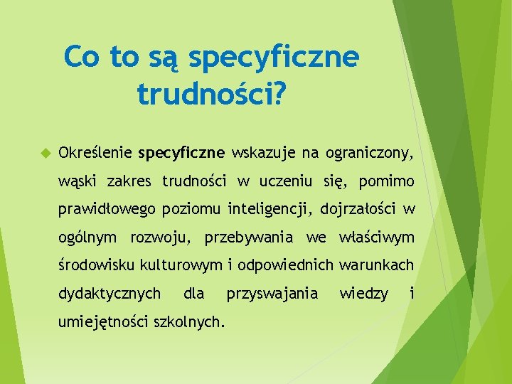 Co to są specyficzne trudności? Określenie specyficzne wskazuje na ograniczony, wąski zakres trudności w