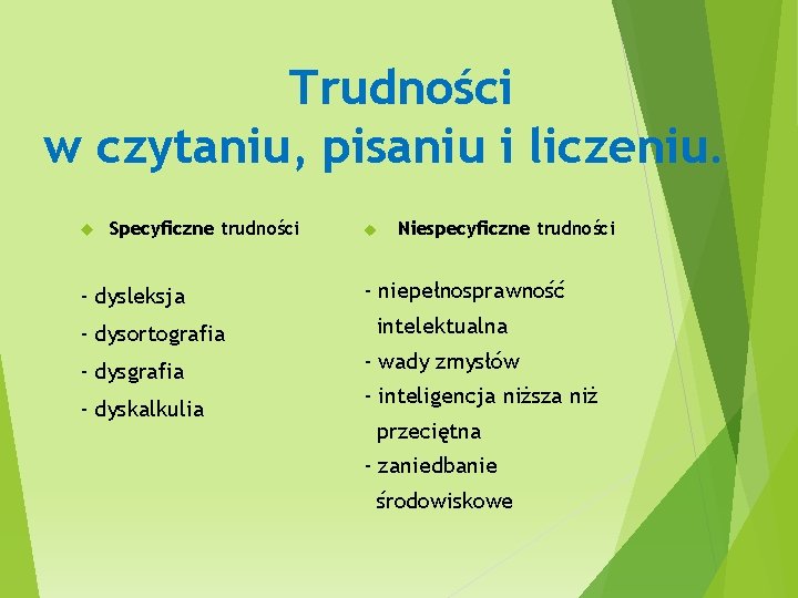 Trudności w czytaniu, pisaniu i liczeniu. Specyficzne trudności - dysleksja - dysortografia - dyskalkulia