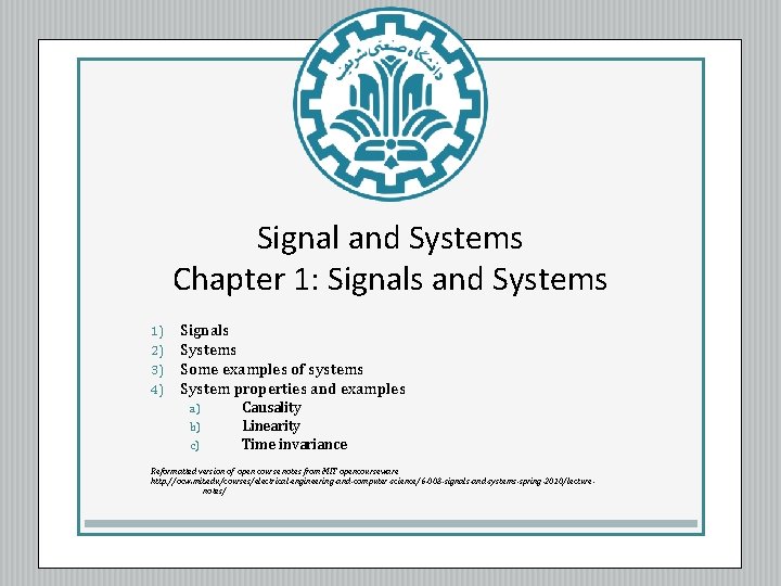 Signal and Systems Chapter 1: Signals and Systems 1) 2) 3) 4) Signals Systems