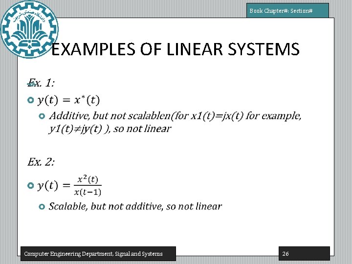 Book Chapter#: Section# EXAMPLES OF LINEAR SYSTEMS Computer Engineering Department, Signal and Systems 26
