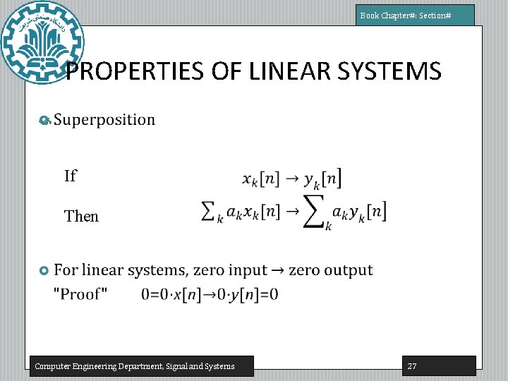 Book Chapter#: Section# PROPERTIES OF LINEAR SYSTEMS If Then Computer Engineering Department, Signal and