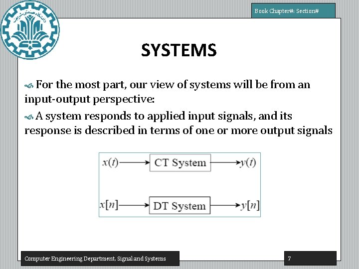 Book Chapter#: Section# SYSTEMS For the most part, our view of systems will be