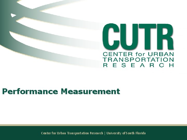 Performance Measurement Center for Urban Transportation Research | University of South Florida 