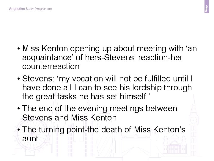 Anglistics Study Programme • Miss Kenton opening up about meeting with ‘an acquaintance’ of