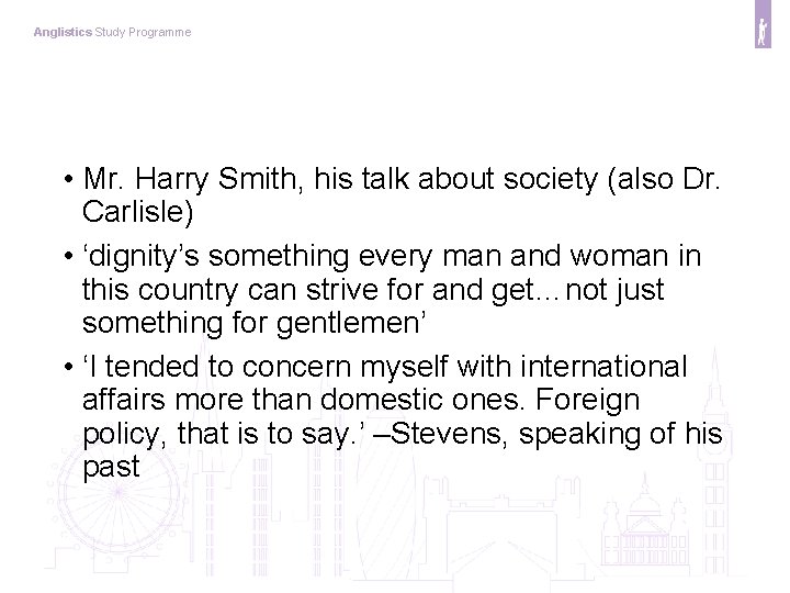 Anglistics Study Programme • Mr. Harry Smith, his talk about society (also Dr. Carlisle)