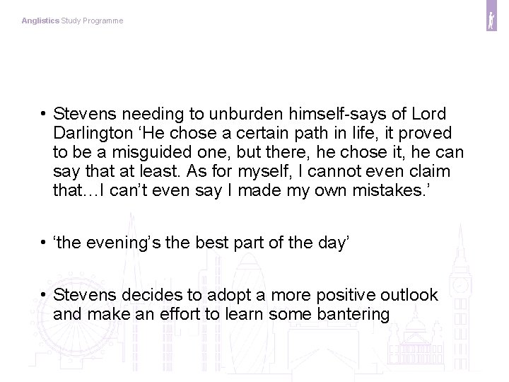 Anglistics Study Programme • Stevens needing to unburden himself-says of Lord Darlington ‘He chose