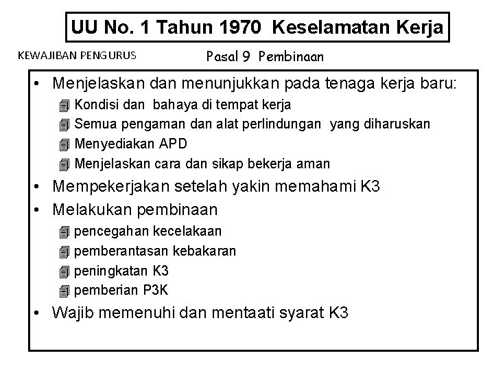 UU No. 1 Tahun 1970 Keselamatan Kerja KEWAJIBAN PENGURUS Pasal 9 Pembinaan • Menjelaskan