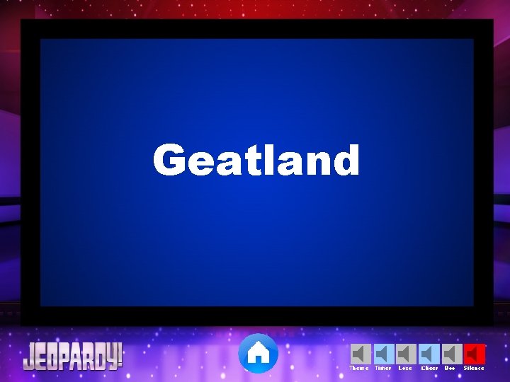 Geatland Theme Timer Lose Cheer Boo Silence 