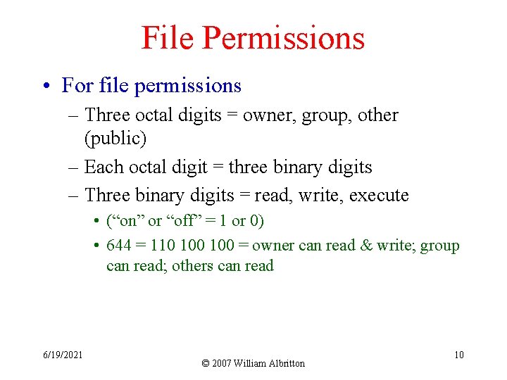 File Permissions • For file permissions – Three octal digits = owner, group, other