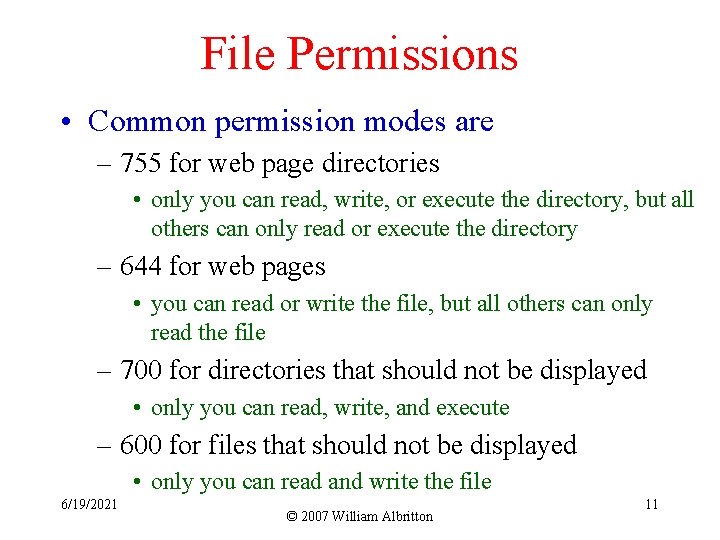 File Permissions • Common permission modes are – 755 for web page directories •