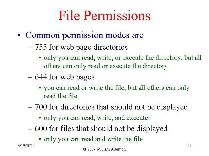 File Permissions • Common permission modes are – 755 for web page directories • File Permissions • Common permission modes are – 755 for web page directories •