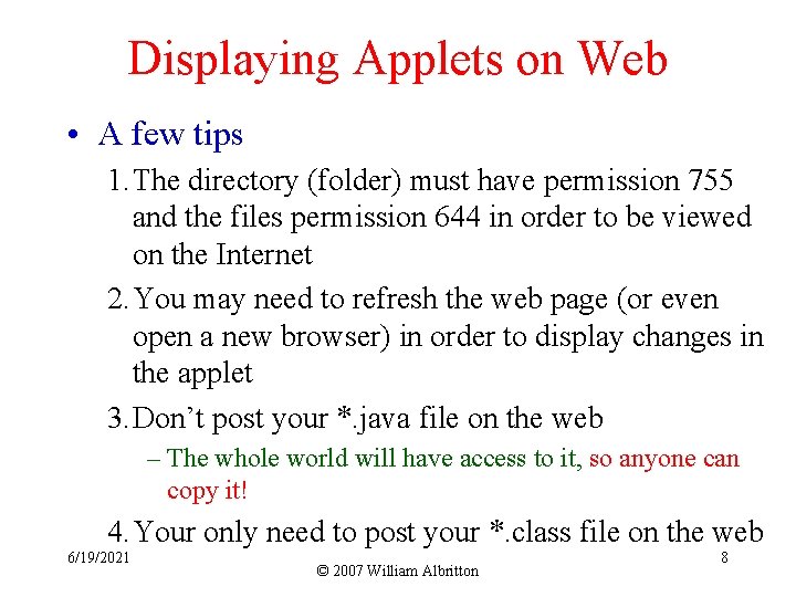 Displaying Applets on Web • A few tips 1. The directory (folder) must have