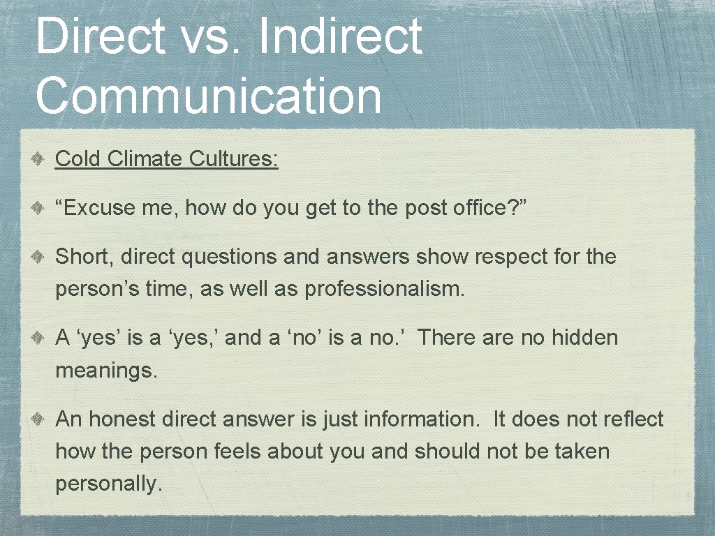 Direct vs. Indirect Communication Cold Climate Cultures: “Excuse me, how do you get to
