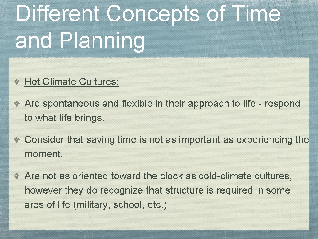 Different Concepts of Time and Planning Hot Climate Cultures: Are spontaneous and flexible in