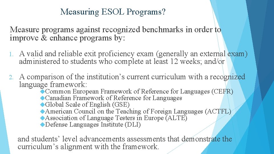 Measuring ESOL Programs? Measure programs against recognized benchmarks in order to improve & enhance