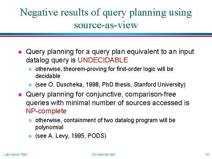 Negative results of query planning using source-as-view l Query planning for a query plan