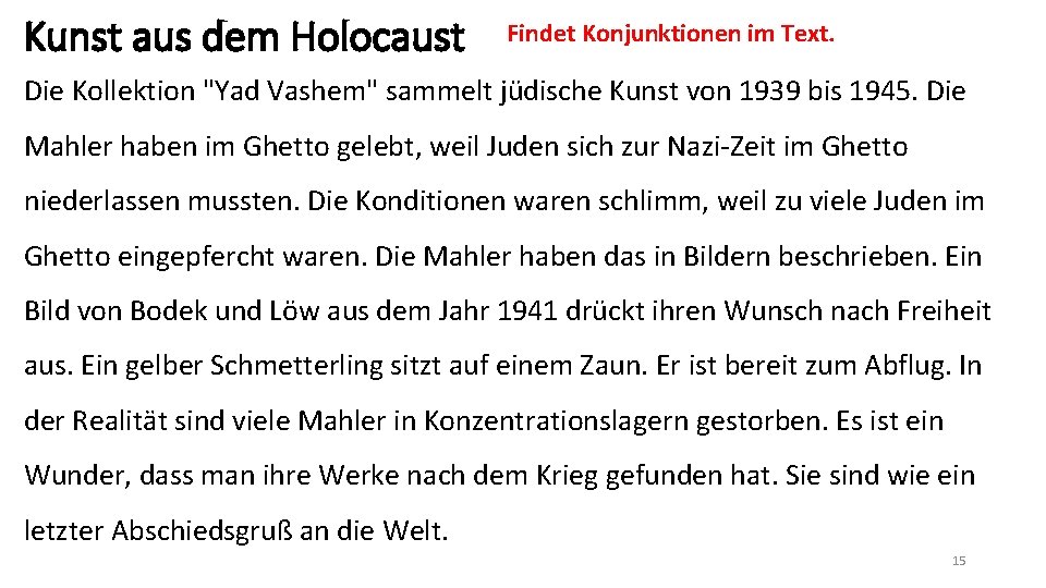 Kunst aus dem Holocaust Findet Konjunktionen im Text. Die Kollektion "Yad Vashem" sammelt jüdische