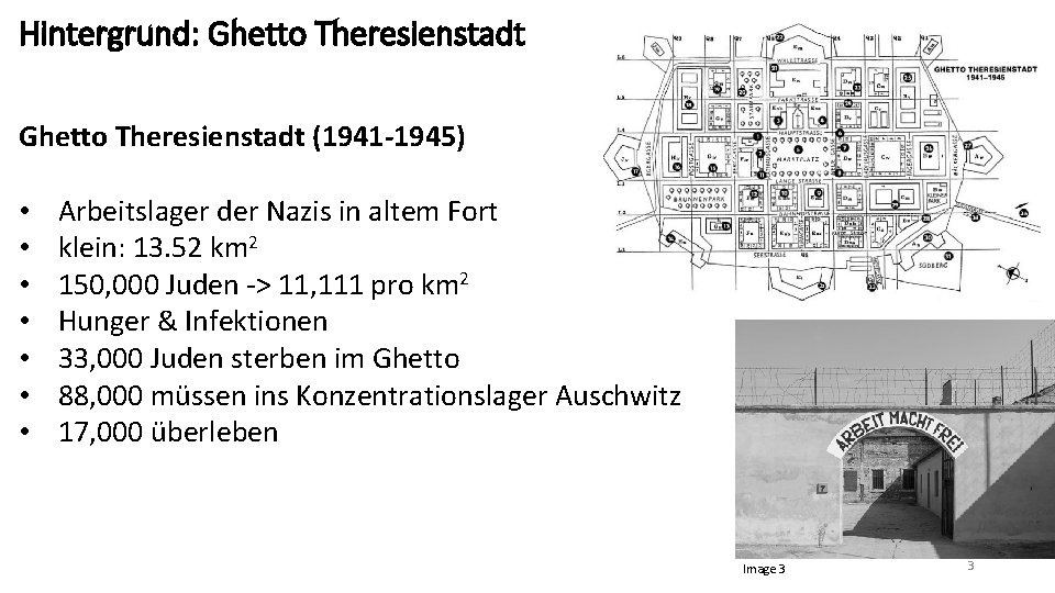 Hintergrund: Ghetto Theresienstadt (1941 -1945) • • Arbeitslager der Nazis in altem Fort klein:
