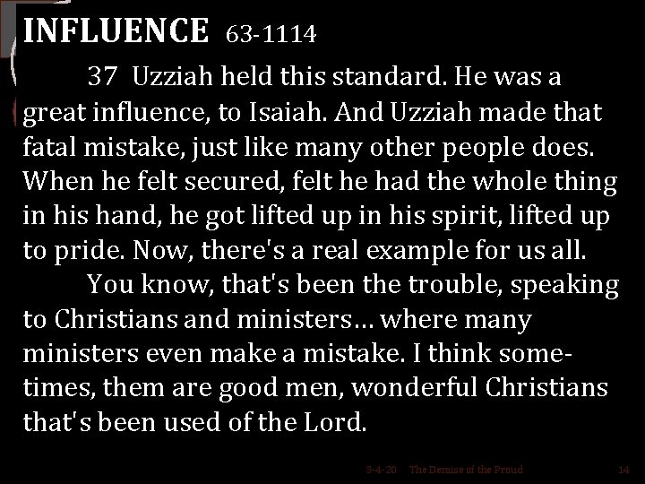 INFLUENCE 63 -1114 37 Uzziah held this standard. He was a great influence, to