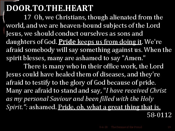 DOOR. TO. THE. HEART 17 Oh, we Christians, though alienated from the world, and