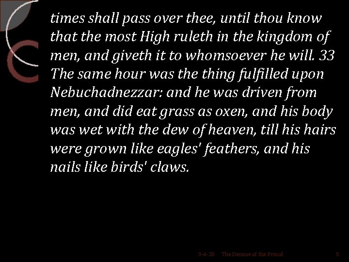 times shall pass over thee, until thou know that the most High ruleth in